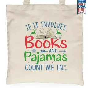 If It Involves Books And Pajamas Count Me In Book Lovers Gift TBW263