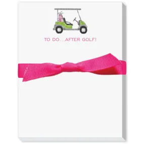 To Do ... After Golf (Golf Cart) Notepad